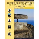 The Atlantic Wall from Mont-Saint-Michel to Tréport