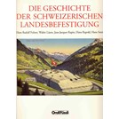The history of the Swiss Fortifications