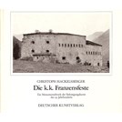 The k.k. Franzensfeste - A Monumental Work of Fortification of the 19th Century
