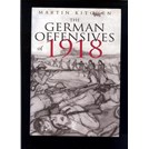 The German Offensives of 1918