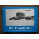 De Atlantikwall - De Bouwwerken van de Duitse Kustverdediging 1940-1945
