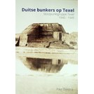 German Bunkers on Texel - Stützpunktgruppe Texel 1940-1945