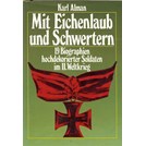 With Oak Leaves and Swords - 19 Biograpies of highly decorated Soldiers in World War Two