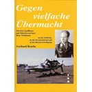 Against Superiority - With Fighter Pilot and Knight's Cross Bearer Hans Wildmann