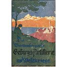 The Württemberger Mountain-Artillery in World War One 1915-1918