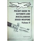 Pocket Guide to Bayonets and miscellaneous Edged Weapons - Volume II