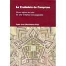 The Citadel of Pamplona: Five living Centuries of an impregnable Fortress