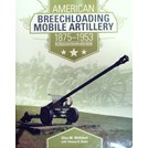 American Breechloading Mobile Artillery 1875-1953