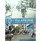 101st Airborne - Market Garden Then & Now
