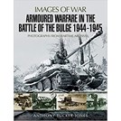 Armoured Warfare in the Battle of the Bulge 1944-1945