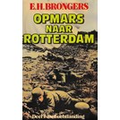 Opmars naar Rotterdam - 3 Delen