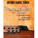 Montalembert in Cuba - Polygonale Vestingbouw van de 19de eeuw