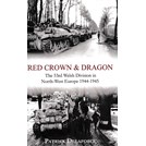 Red Crown & Dragon - de 53ste Welsh Divisie in Noordwest Europa 1944-1945