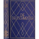 The Deutschmeister - Deeds and Fate of the Infantry Regiment Hoch- und Deutschmeister Nr. 4