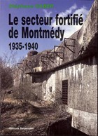 The fortified Sector of Montmédy 1935-1940