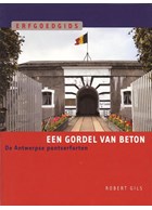 A Concrete Girdle - The Armoured Forts of Antwerp