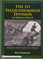The 1st Fallschirmjäger Division in World War II - Volume One: Years of Attack