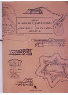 Brialmont - Atlas Belgische Versterkingen te Antwerpen, Luik en Namen (1859-1914)