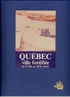 Québec, fortified town from the 17th to the 19th century