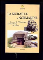 The Wall of Normandy - The Atlantic Wall from Cherbourg to Le Havre