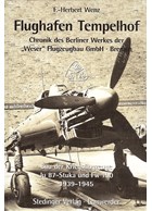 Airfield Tempelhof - History of the Berlin Works of the "Weser" Flugzeugbau GmbH - Bremen