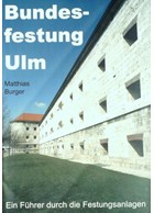 Bundesfestung Ulm - Een Gids langs de Vestingwerken