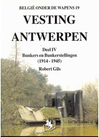 Vesting Antwerpen - Deel IV: Bunkers en Bunkerstellingen (1914-1945)