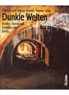 Donkere Werelden - Bunkers, Tunnels en Gewelven onder Berlijn
