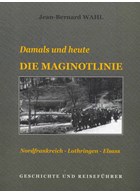 The Maginot Line - Then and Now