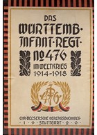 The History of the Württemberger Infantry Regiment Nr 476 in the d War