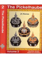 2 Volumes: The Pickelhaube - Volume 1 Line Infantry - Volume 2: Wartime, Ersatz, Reserve & Artillery