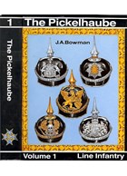 2 Volumes: The Pickelhaube - Volume 1 Line Infantry - Volume 2: Wartime, Ersatz, Reserve & Artillery