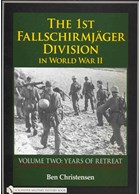 The 1st Fallschirmjäger Division in World War II - Volume Two: Years of Retreat