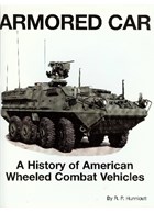 Armoured Car - A History of American Wheeled Combat Vehicles