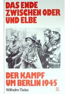 The End between the Oder and Elber Rivers - The Battle for Berlin 1945
