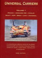 Universal Carriers-Volume 1.Dragon - Armoured MG - Cavalry - Scout - AOP - Bren - Loyd - Universal
