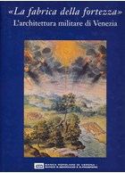 "The factory of fortifications" - The military architecture of Venice