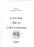 The Belgian Coast 1940/44 - The Atlantic Wall - Volumes 1 & 2