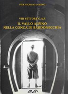 VIII Sector of the Border Defences - The Vallo Alpino in the Bardonecchia Region