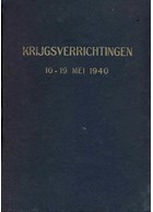 Beknopt Overzicht van de Krijgsverrichtingen der Koninklijke Landmacht 10-19 Mei 1940