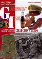 Government Issue - U.S. Army European Theater of Operations - Collector's Guide - Volume II