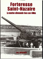 Fortress Saint-Nazaire - The German Navy faces the Allies