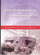 The Fortified Sector of Maubeuge faces the Invasion of May 1940 - Maginot Line