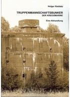 Manschappenbunkers van de Duitse Kriegsmarine - Een Beschrijving (Paperback)
