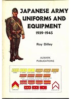 Japanese Army Uniforms and Equipment 1939-1945