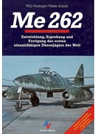 Me 262 - Development, Testing and Construction of the first usable Jet Fighter in the World