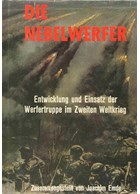 De Nebelwerfer - Ontwikkeling en inzet van de Werfertruppe tijdens de Tweede Wereldoorlog