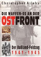 The Waffen-SS at the Eastern Front - The Russian Campaign 1941-1945
