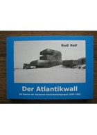 De Atlantikwall - De Bouwwerken van de Duitse Kustverdediging 1940-1945