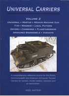 Universal Carriers - Volume 2. Universal - Mortar - Medium Machine Gun - T16 - Windsor -
